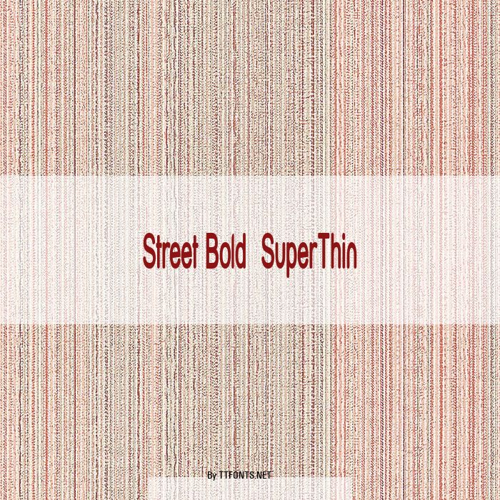Street Bold  SuperThin example